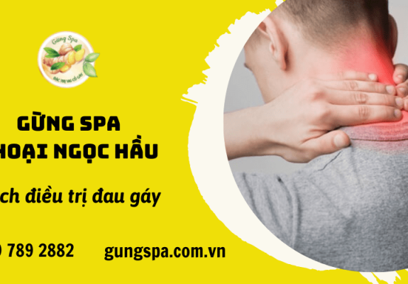 Đau sau gáy là dấu hiệu bệnh gì? Cách trị đau gáy hiệu quả