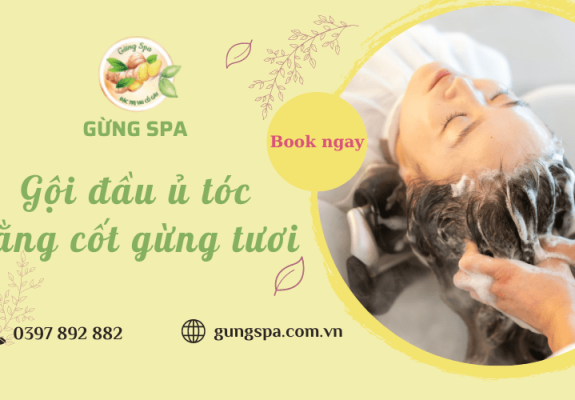 Giải tỏa căng thẳng cùng dịch vụ gội đầu ủ tóc bằng cốt gừng tươi